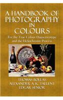 A Handbook of Photography in Colours
