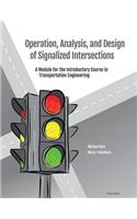 Operation, Analysis, and Design of Signalized Intersections: A Module for the Introductory Course in Transportation Engineering