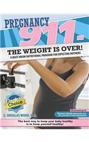 Pregnancy 911- The Weight Is Over!