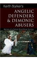 Angelic Defenders & Demonic Abusers: Memoirs of a Satanic Ritual Abuse Survivor