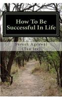How to Be Successful in Life
