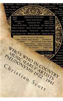 Who's Who in Country Music (Early Artists Pseudonyms) 1922 - 1941