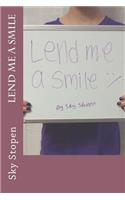 Lend Me a Smile