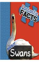 Fantastic Facts about Swans: Illustrated Fun Learning for Kids