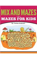 Mix and Mazes (Mazes for Kids)