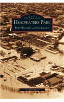 Headwaters Park: Fort Wayne's Lasting Legacy(English)