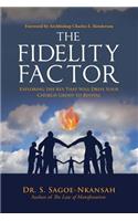 The Fidelity Factor
