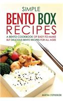Simple Bento Box Recipes, a Bento Cookbook of Easy-To-Make: But Delicious Bento Recipes for All Ages