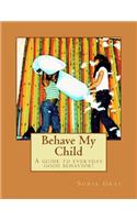 Behave My Child