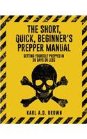 Short, Quick, Beginner's Prepper Manual