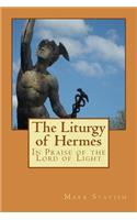 Liturgy of Hermes - In Praise of the Lord of Light