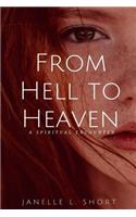 From Hell to Heaven: A Spiritual Encounter
