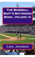 The Baseball Buff's Bathroom Book, Volume III