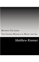 Between The Lines: The Gospel Message in Music and Lit.
