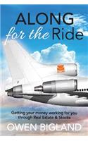 Along for the Ride: Getting Your Money Working for You Through Real Estate and Stocks