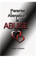 Parental Alienation is Abuse!