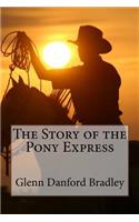 Story of the Pony Express Glenn Danford Bradley