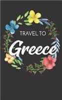Travel To Greece: Blank Vacation Planner & Organizer