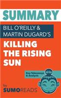 Summary of Bill O'Reilly & Martin Dugard's Killing the Rising Sun: Key Takeaways & Analysis