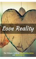 Love Reality: The Ultimate Guide for Relationship Advice and Maintenance