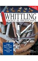 Whittling Twigs & Branches - 2nd Edition