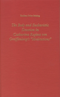 Body and Eucharistic Devotion in Catharina Regina Von Greiffenberg's 'Meditations'