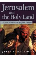 Jerusalem and the Holy Land: The First Ecumenical Pilgrim's Guide