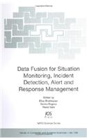 Data Fusion for Situation Monitoring, Incident Detection, Alert and Response Management