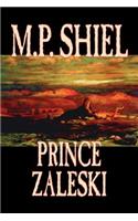 Prince Zaleski by M. P. Shiel, Fiction, Fantasy, Mystery & Detective, Fairy Tales, Folk Tales, Legends & Mythology