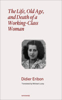 Life, Old Age, and Death of a Working-Class Woman