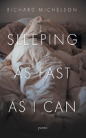 Sleeping as Fast as I Can