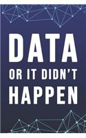 Data or it didn't happen