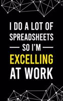 I Do a Lot of Spreadsheets So I'm Excelling at Work