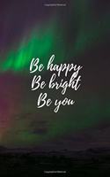 Be Happy Be Bright Be You