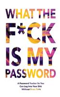 What The F*ck Is My Password