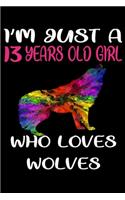 I'm Just A 13 Years Old Girl Who Loves Wolves