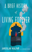 Brief History of Living Forever