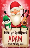 Merry Christmas Adam: Fun Xmas Activity Book, Personalized for Children, perfect Christmas gift idea
