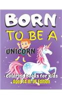 Born To Be A Unicorn Coloring Book for Kids Ages (4-8) US Edition