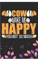 Cow Make Me Happy You, Not So Much