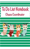 Chaos Coordinator To Do List Notebook