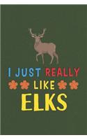 I Just Really Like Elks