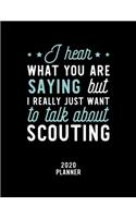I Hear What You Are Saying I Really Just Want To Talk About Scouting 2020 Planner