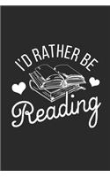 I'd Rather Be Reading: Blank Lined Notebook (6" x 9" - 120 pages) Reader Themed Notebook for Daily Journal, Diary, and Gift