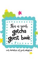 This Is Your Gotcha Guest Book Our Memories of Your Adoption