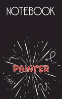 PAINTER Notebook, Simple Design: Notebook /Journal Gift, Simple Cover Design,100 pages, 6x9, Soft cover, Mate Finish