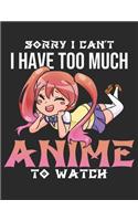Sorry I Cant I Have too Much Anime too Watch
