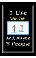 I Like Winter And Maybe 3 People