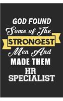 God Found Some Of The Strongest Men And Made Them HR specialist