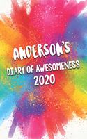 Anderson's Diary of Awesomeness 2020: Unique Personalised Full Year Dated Diary Gift For A Boy Called Anderson - Perfect for Boys & Men - A Great Journal For Home, School College Or Work